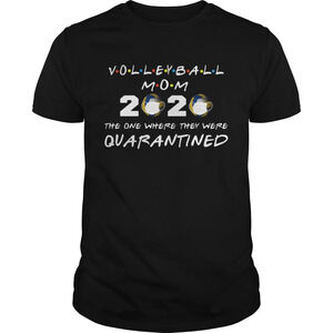 Volleyball Mom 2020 The One Where They Were Quarantined Shirt